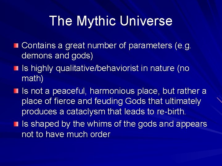 The Mythic Universe Contains a great number of parameters (e. g. demons and gods)