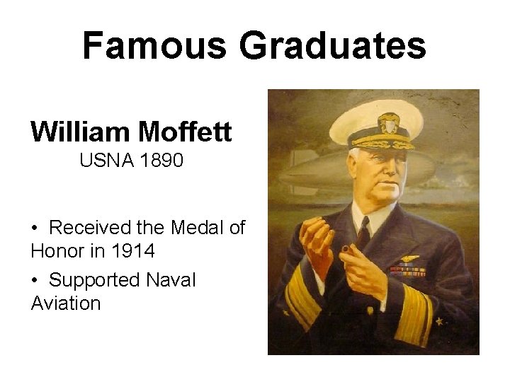 Famous Graduates William Moffett USNA 1890 • Received the Medal of Honor in 1914