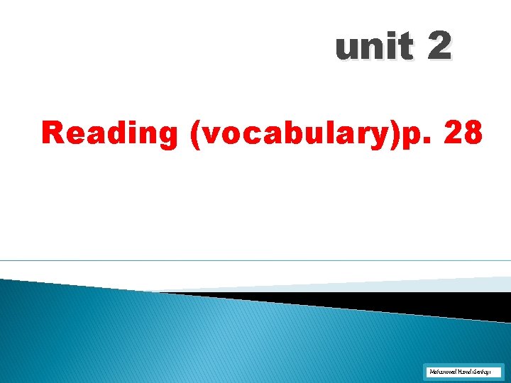 unit 2 Reading (vocabulary)p. 28 Mohammed Hamdi Senhaji 