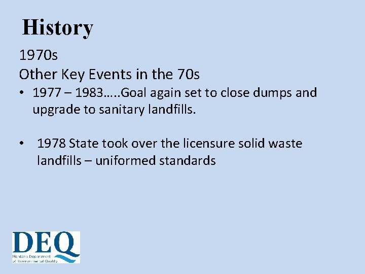 History 1970 s Other Key Events in the 70 s • 1977 – 1983….