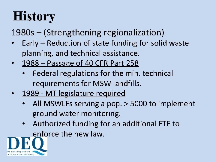 History 1980 s – (Strengthening regionalization) • Early – Reduction of state funding for