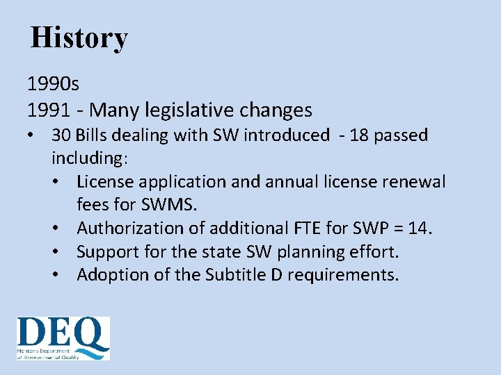 History 1990 s 1991 - Many legislative changes • 30 Bills dealing with SW
