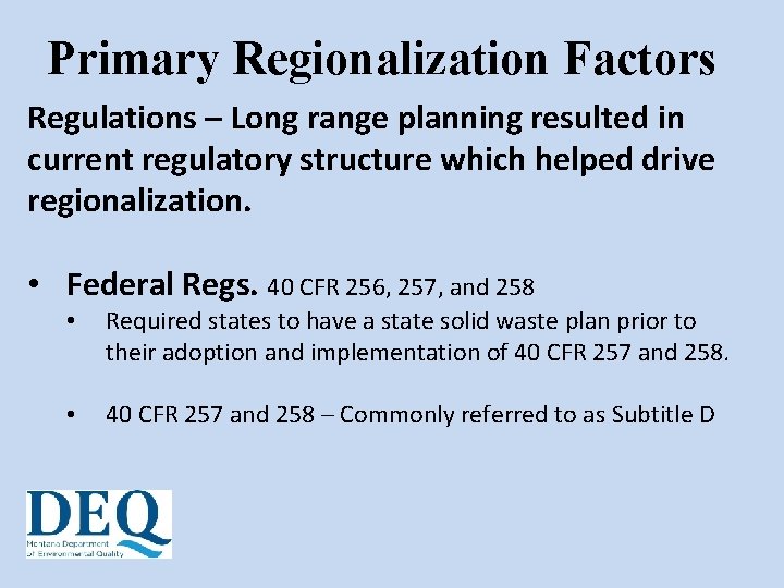 Primary Regionalization Factors Regulations – Long range planning resulted in current regulatory structure which