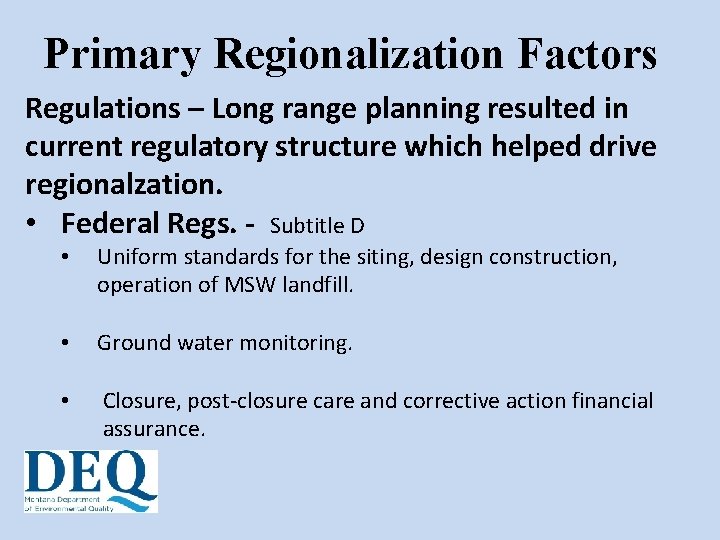 Primary Regionalization Factors Regulations – Long range planning resulted in current regulatory structure which