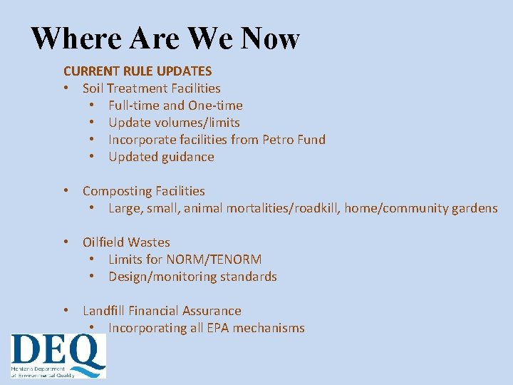 Where Are We Now CURRENT RULE UPDATES • Soil Treatment Facilities • Full-time and