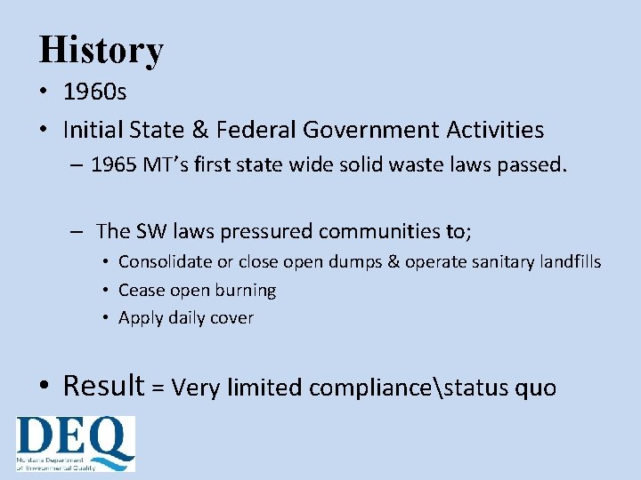 History • 1960 s • Initial State & Federal Government Activities – 1965 MT’s