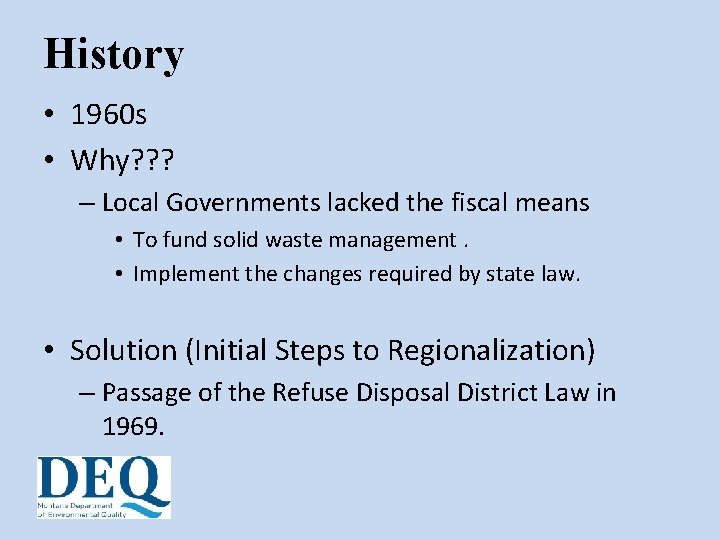 History • 1960 s • Why? ? ? – Local Governments lacked the fiscal