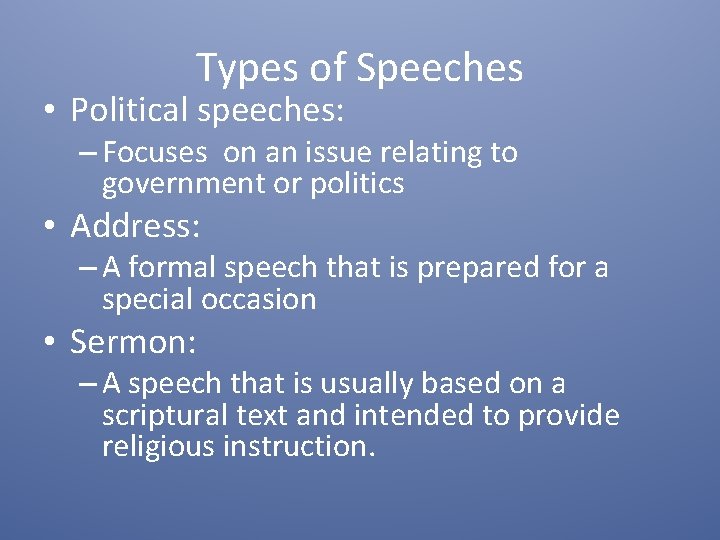 Types of Speeches • Political speeches: – Focuses on an issue relating to government