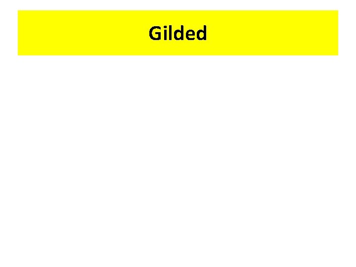 Gilded 