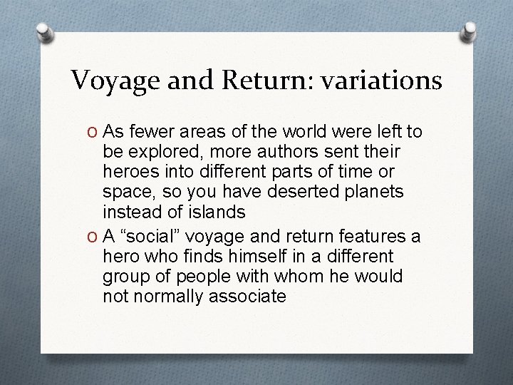 Voyage and Return: variations O As fewer areas of the world were left to