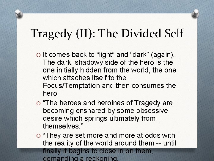 Tragedy (II): The Divided Self O It comes back to “light” and “dark” (again).
