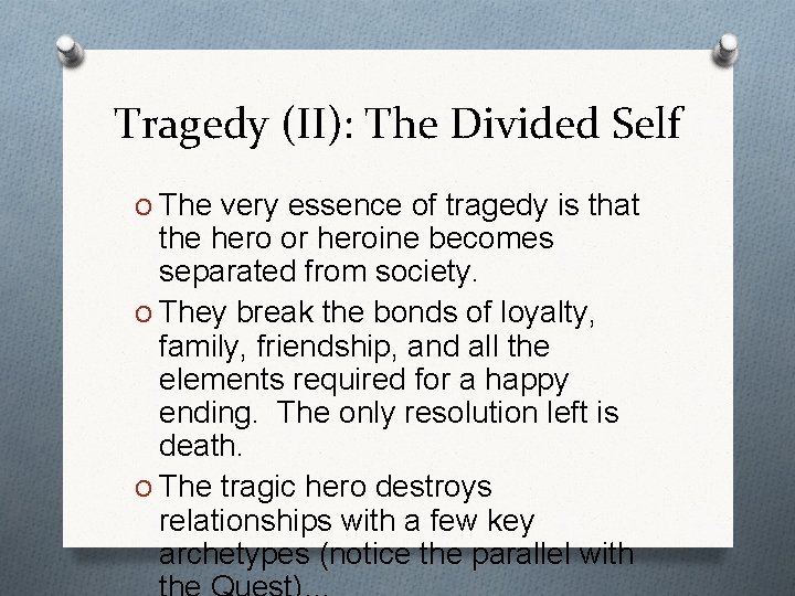 Tragedy (II): The Divided Self O The very essence of tragedy is that the