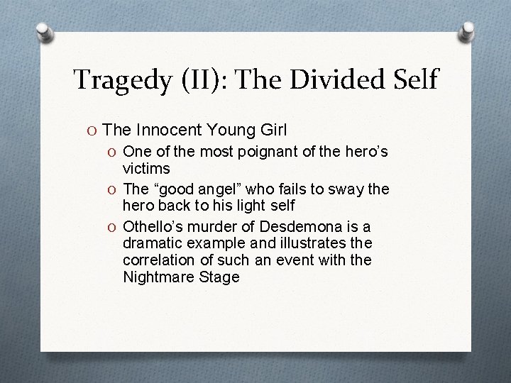 Tragedy (II): The Divided Self O The Innocent Young Girl O One of the
