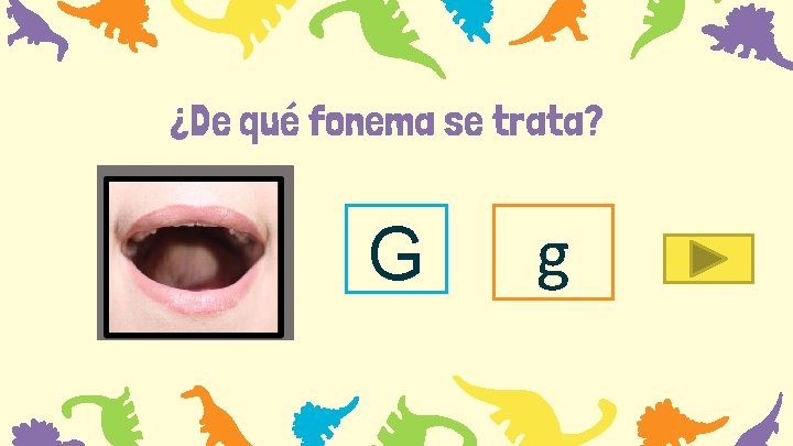 ¿De qué fonema se trata? G g 