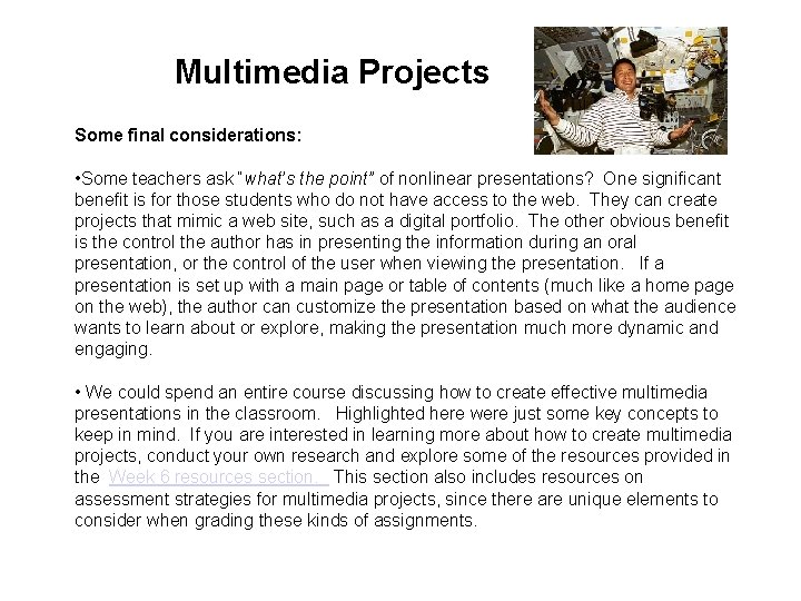 Multimedia Projects Some final considerations: • Some teachers ask “what’s the point” of nonlinear