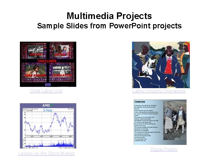 Multimedia Projects Sample Slides from Power. Point projects Child Labor Unit Lesson on the
