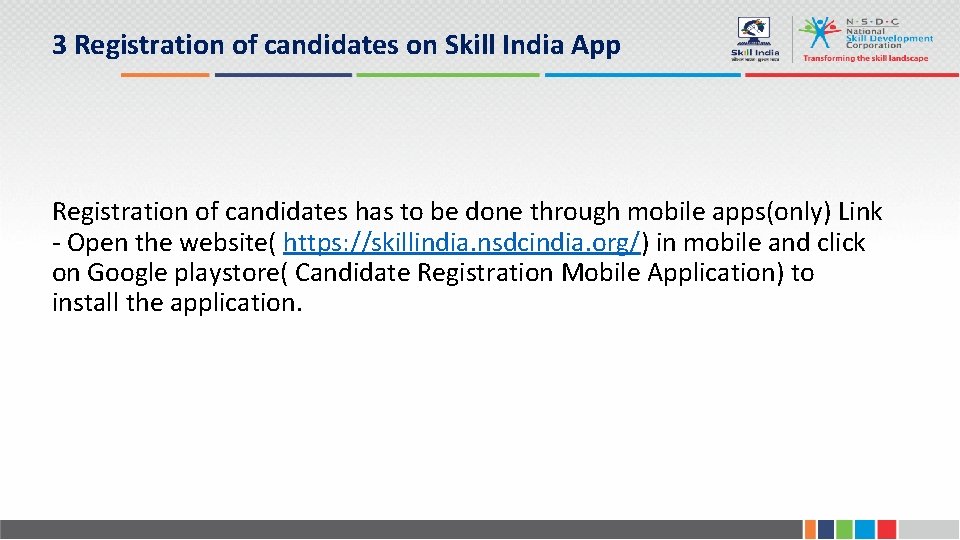 3 Registration of candidates on Skill India App Registration of candidates has to be