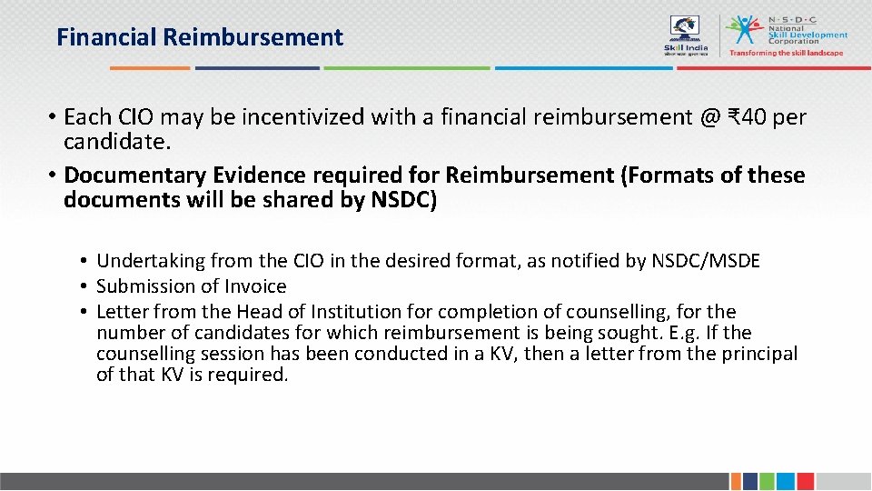 Financial Reimbursement • Each CIO may be incentivized with a financial reimbursement @ ₹