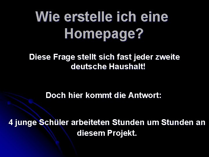 Wie erstelle ich eine Homepage? Diese Frage stellt sich fast jeder zweite deutsche Haushalt!