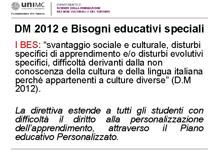 DM 2012 e Bisogni educativi speciali I BES: “svantaggio sociale e culturale, disturbi specifici