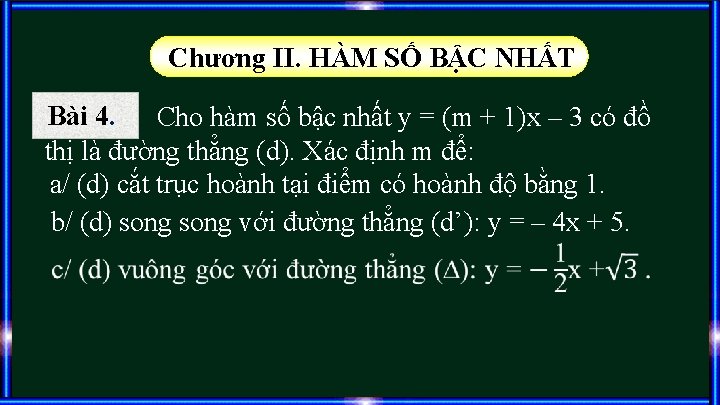 Chương II. HÀM SỐ BẬC NHẤT Bài 4. Cho hàm số bậc nhất y Chương II. HÀM SỐ BẬC NHẤT Bài 4. Cho hàm số bậc nhất y