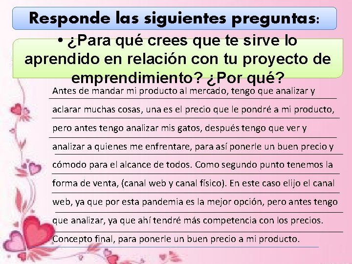 Responde las siguientes preguntas: • ¿Para qué crees que te sirve lo aprendido en