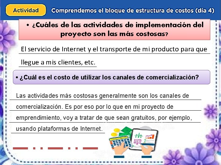  • ¿Cuáles de las actividades de implementación del proyecto son las más costosas?