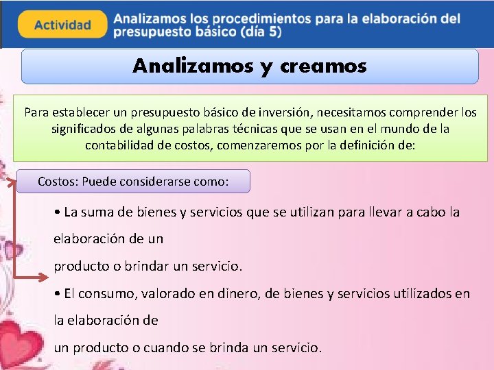 Analizamos y creamos Para establecer un presupuesto básico de inversión, necesitamos comprender los significados