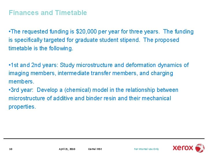 Finances and Timetable • The requested funding is $20, 000 per year for three