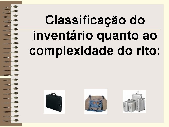 Classificação do inventário quanto ao complexidade do rito: 