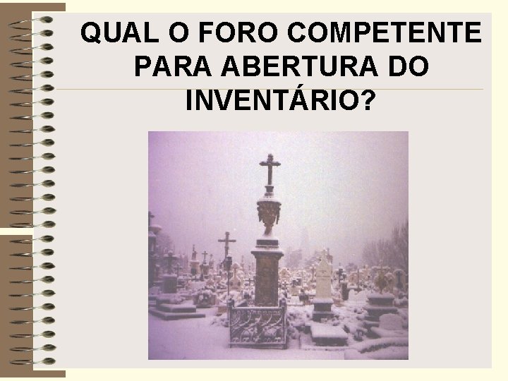 QUAL O FORO COMPETENTE PARA ABERTURA DO INVENTÁRIO? 