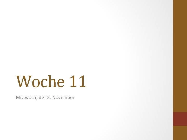 Woche 11 Mittwoch, der 2. November 