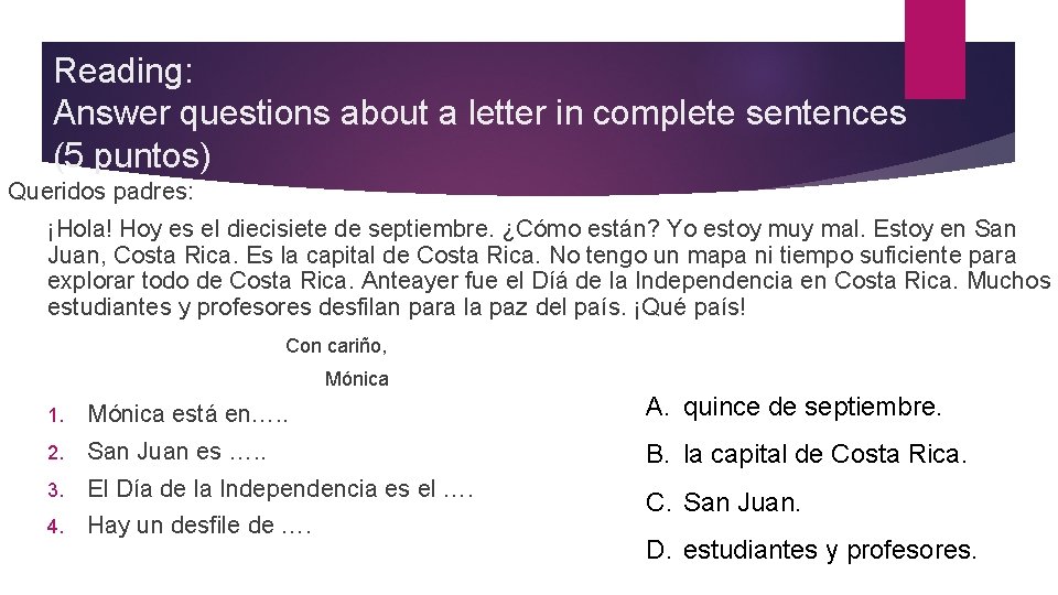 Reading: Answer questions about a letter in complete sentences (5 puntos) Queridos padres: ¡Hola!