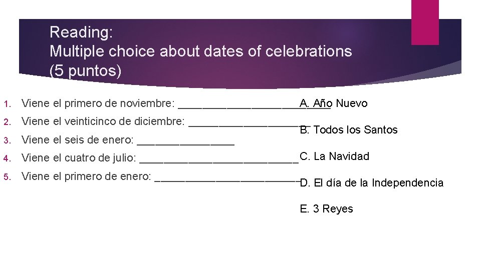 Reading: Multiple choice about dates of celebrations (5 puntos) 1. Viene el primero de