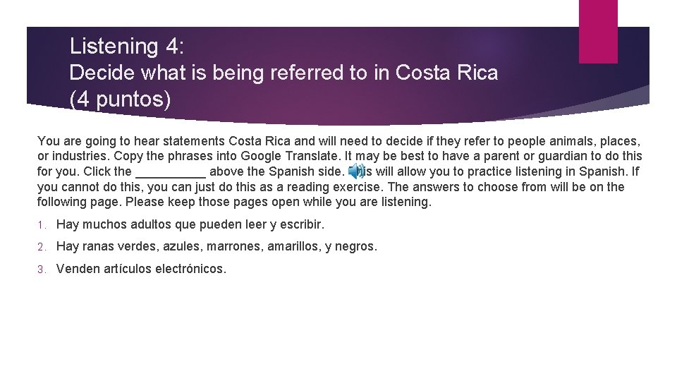 Listening 4: Decide what is being referred to in Costa Rica (4 puntos) You