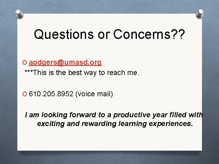 Questions or Concerns? ? O aodgers@umasd. org ***This is the best way to reach