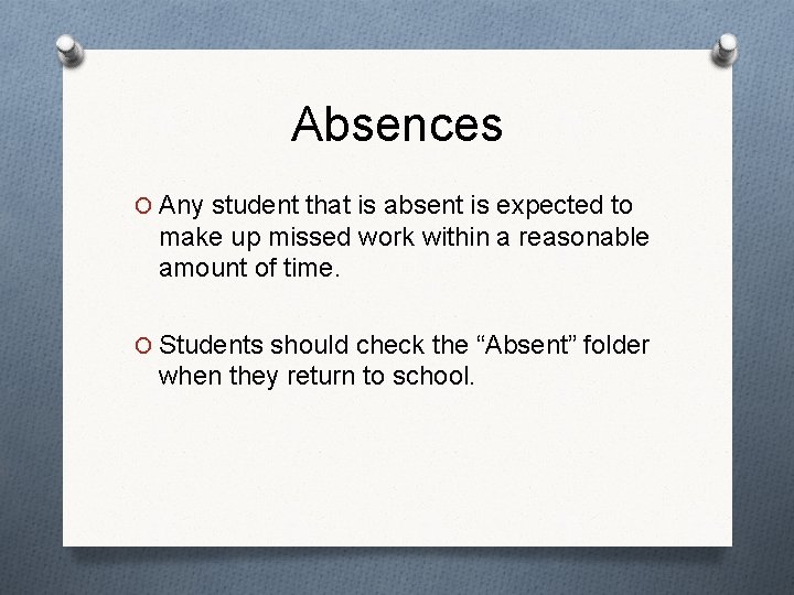Absences O Any student that is absent is expected to make up missed work