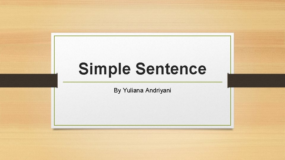 Simple Sentence By Yuliana Andriyani 