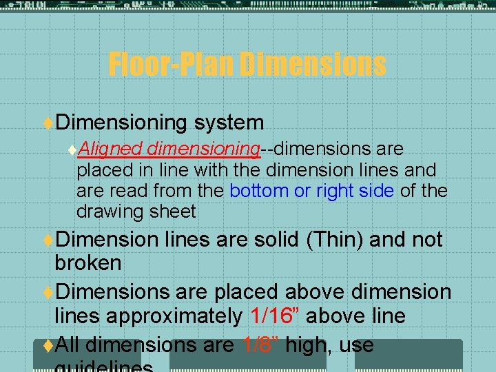 Floor-Plan Dimensions t. Dimensioning system t. Aligned dimensioning--dimensions are placed in line with the