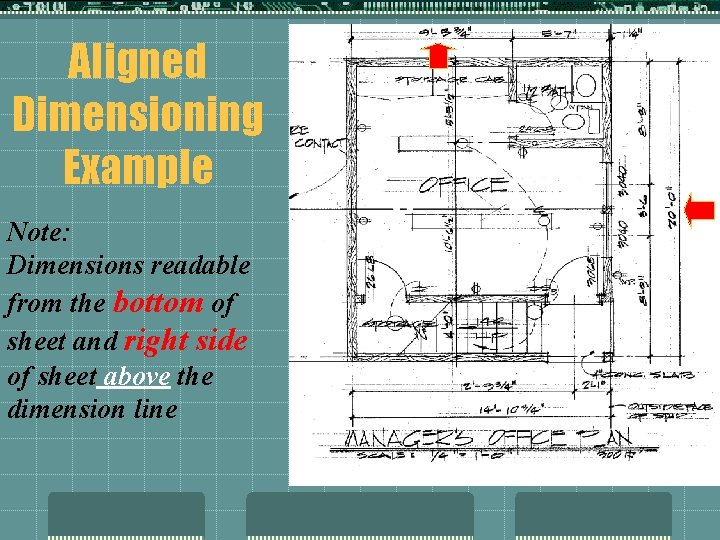 Aligned Dimensioning Example Note: Dimensions readable from the bottom of sheet and right side