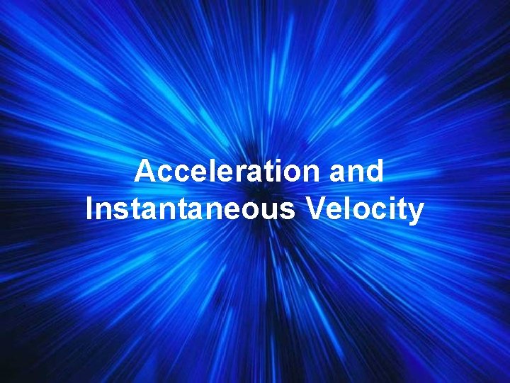 Acceleration and Instantaneous Velocity 