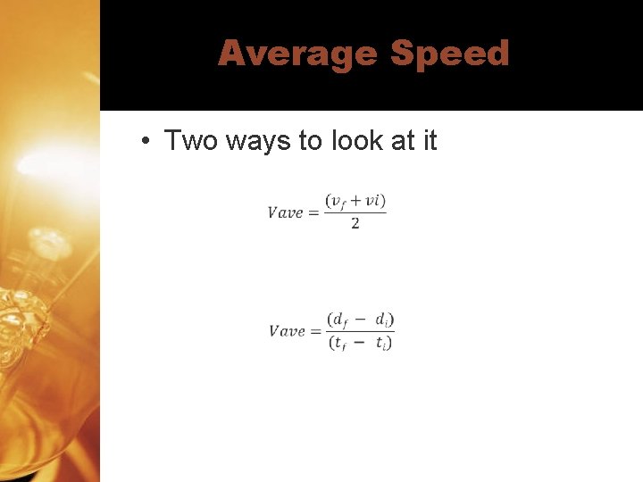 Average Speed • Two ways to look at it 