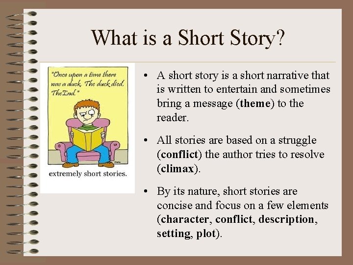 What is a Short Story? • A short story is a short narrative that