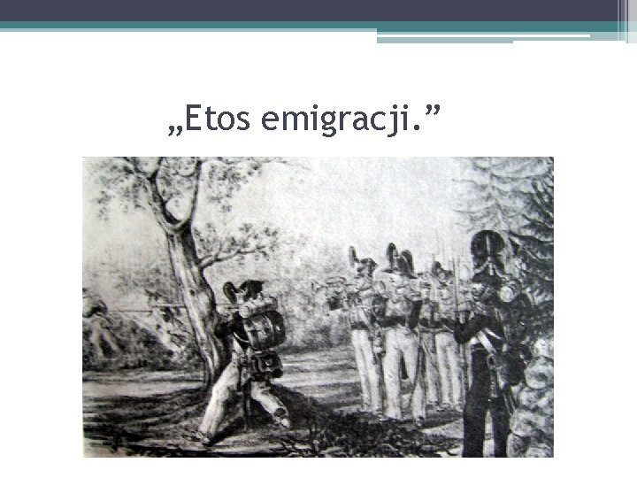 „Etos emigracji. ” 