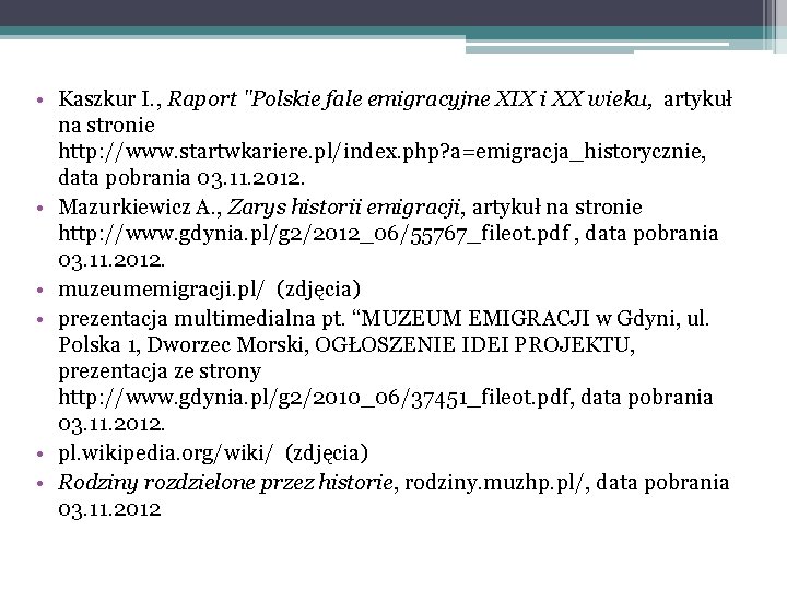  • Kaszkur I. , Raport "Polskie fale emigracyjne XIX i XX wieku, artykuł