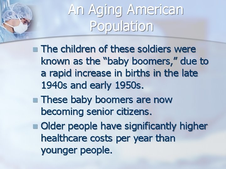 An Aging American Population The children of these soldiers were known as the “baby