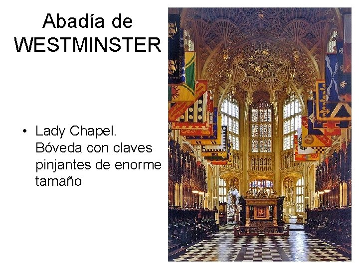 Abadía de WESTMINSTER • Lady Chapel. Bóveda con claves pinjantes de enorme tamaño 