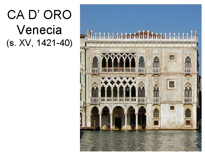 CA D’ ORO Venecia (s. XV, 1421 -40) 