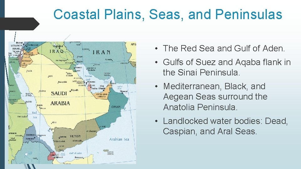 Coastal Plains, Seas, and Peninsulas • The Red Sea and Gulf of Aden. •