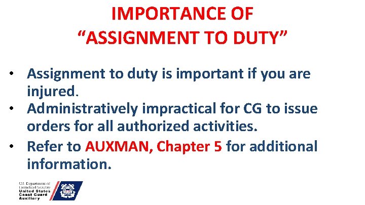 IMPORTANCE OF “ASSIGNMENT TO DUTY” • Assignment to duty is important if you are